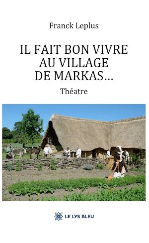 Téléchargez le livre :  Il fait bon vivre au village de Markas…