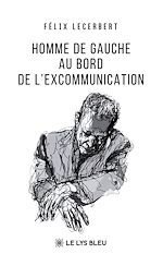 Télécharger le livre :  Homme de gauche au bord de l'excommunication