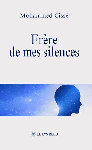Téléchargez le livre :  Frère de mes silences