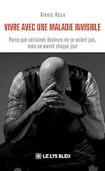 Download this eBook Vivre avec une maladie invisible