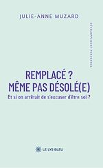 Télécharger le livre :  Remplacé ? Même pas désolé(e)