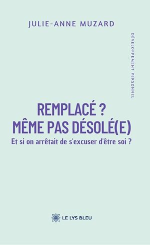 Téléchargez le livre :  Remplacé ? Même pas désolé(e)