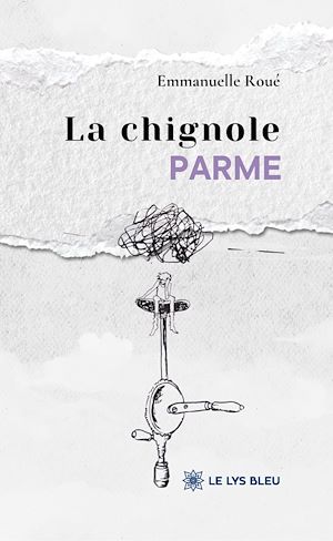 Téléchargez le livre :  La chignole parme