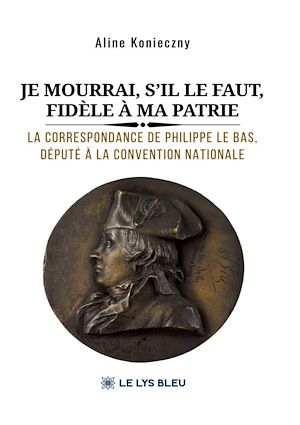 Téléchargez le livre :  Je mourrai, s'il le faut, fidèle à ma patrie