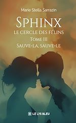 Télécharger le livre :  Sphinx - Le cercle des félins - Tome 3