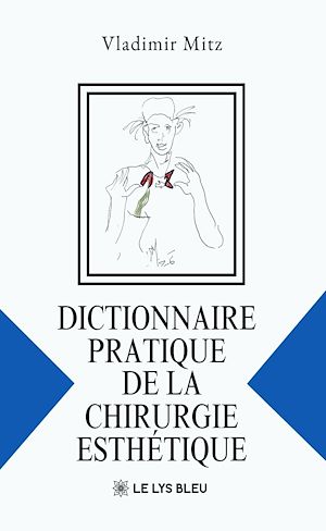 Téléchargez le livre :  Dictionnaire pratique de la chirurgie esthétique