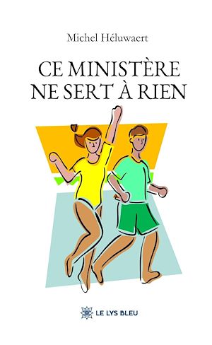 Téléchargez le livre :  Ce ministère ne sert à rien