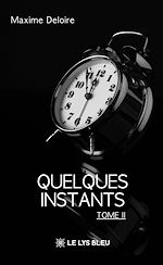 Télécharger le livre :  Quelques instants - Tome 2