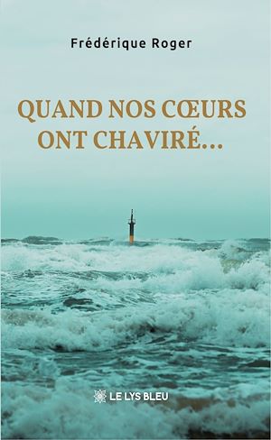 Téléchargez le livre :  Quand nos cœurs ont chaviré…