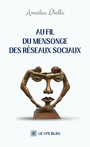 Téléchargez le livre :  Au fil du mensonge des réseaux sociaux