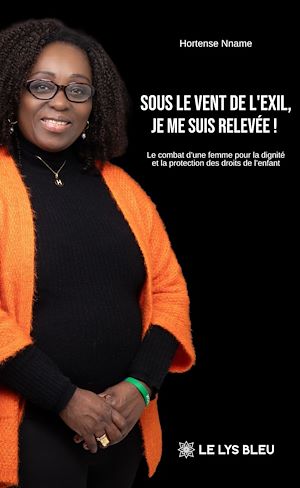 Téléchargez le livre :  Sous le vent de l'exil, je me suis relevée !
