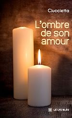 Télécharger le livre :  L'ombre de son amour