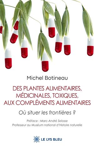 Téléchargez le livre :  Des plantes alimentaires, médicinales, toxiques, aux compléments alimentaires