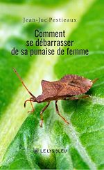 Télécharger le livre :  Comment se débarrasser de sa punaise de femme