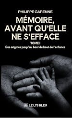 Télécharger le livre :  Mémoire, avant qu'elle ne s'efface - Tome 1