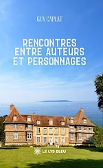 Télécharger le livre :  Rencontres entre auteurs et personnages