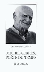 Télécharger le livre :  Michel Serres, poète du temps