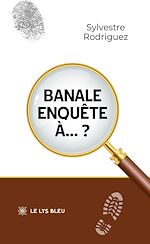 Télécharger le livre :  Banale enquête à... ?