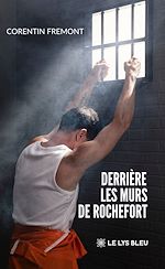 Télécharger le livre :  Derrière les murs de Rochefort