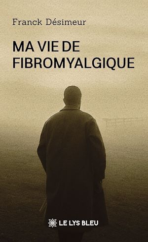 Téléchargez le livre :  Ma vie de fibromyalgique