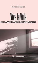 Télécharger le livre :  Viva la Vida ou la vie d'après-confinement