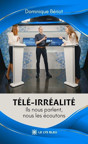 Téléchargez le livre :  Télé-irréalité