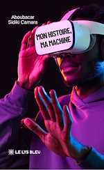 Télécharger le livre :  Mon histoire, ma machine