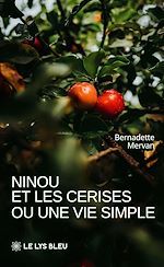 Télécharger le livre :  Ninou et les cerises ou une vie simple