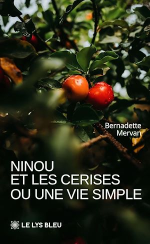 Téléchargez le livre :  Ninou et les cerises ou une vie simple