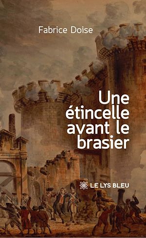 Téléchargez le livre :  Une étincelle avant le brasier