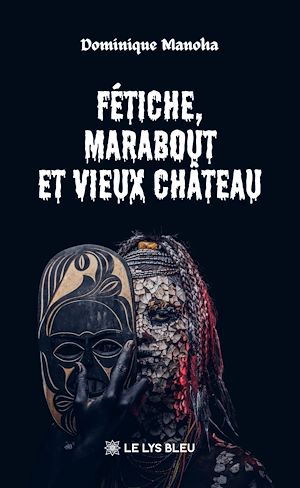 Téléchargez le livre :  Fétiche, marabout et vieux château
