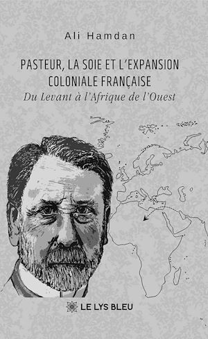 Download the eBook: Pasteur, la soie et l'expansion coloniale française