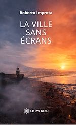 Télécharger le livre :  La ville sans écrans
