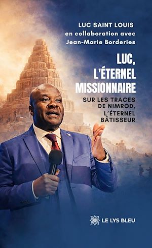 Téléchargez le livre :  Luc, l'éternel missionnaire