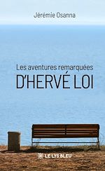 Télécharger le livre :  Les aventures remarquées d'Hervé Loi