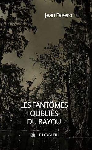 Téléchargez le livre :  Les fantômes oubliés du bayou