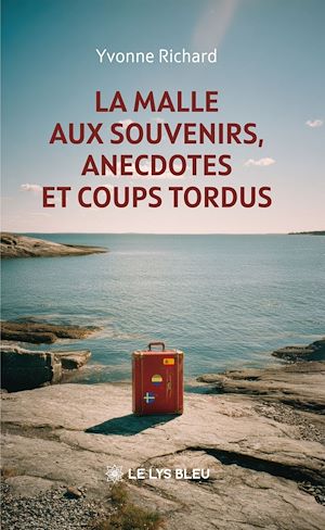 Téléchargez le livre :  La malle aux souvenirs, anecdotes et coups tordus