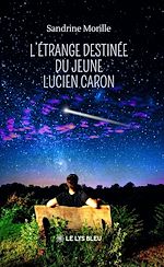 Télécharger le livre :  L'étrange destinée du jeune Lucien Caron