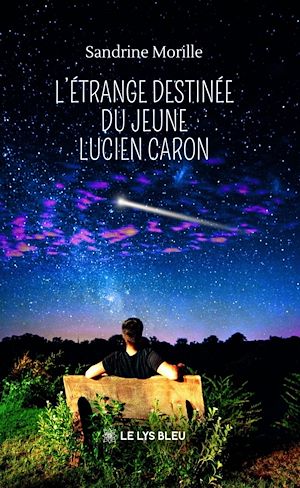 Téléchargez le livre :  L'étrange destinée du jeune Lucien Caron