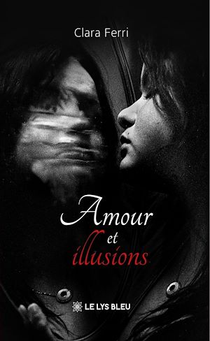 Téléchargez le livre :  Amour et illusions