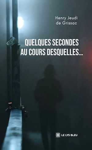 Download the eBook: Quelques secondes au cours desquelles…