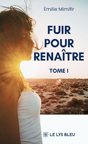 Download the eBook: Fuir pour renaître - Tome 1