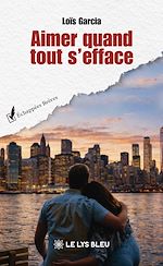 Télécharger le livre :  Aimer quand tout s'efface