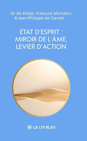 Download the eBook: État d'esprit : miroir de l'âme, levier d'action