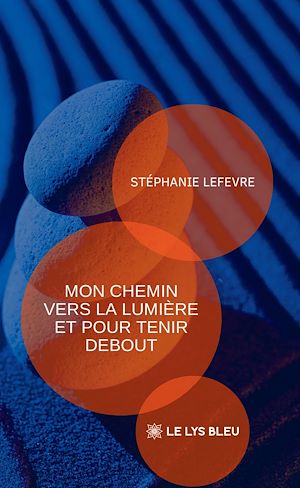 Download the eBook: Mon chemin vers la lumière et pour tenir debout