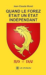 Download this eBook Quand le Forez était un État indépendant 1173 – 1372