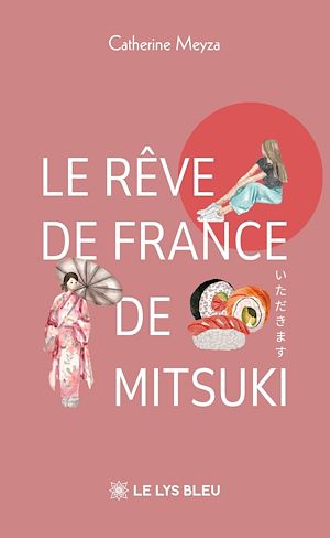 Téléchargez le livre :  Le rêve de France de Mitsuki
