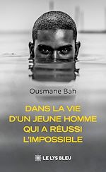 Download this eBook Dans la vie d'un jeune homme qui a réussi l'impossible
