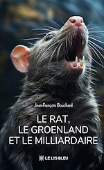 Télécharger le livre :  Le rat, le Groenland et le milliardaire