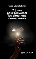 Download this eBook 7 jours pour renverser les situations désespérées